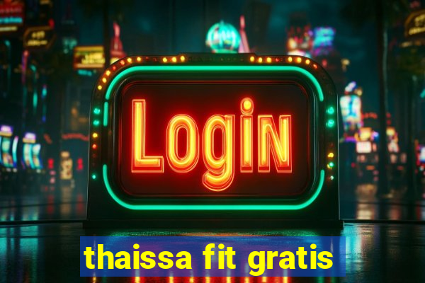 thaissa fit gratis